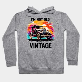 I'm Not Old I'm Vintage Hoodie